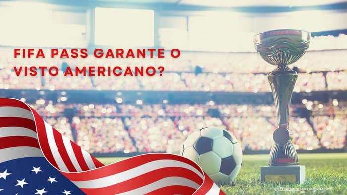 FIFA Pass garante o visto americano